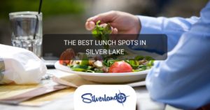 Best Lunch Spots in Silver Lake